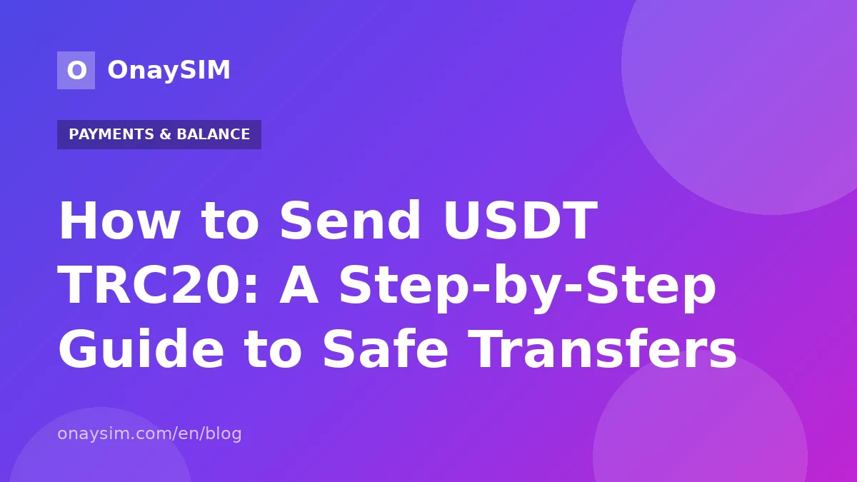 How to Send USDT TRC20: A Step-by-Step Guide to Safe Transfers